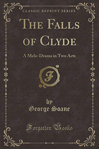 Stock image for The Falls of Clyde A MeloDrama in Two Acts Classic Reprint for sale by PBShop.store US