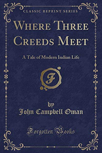 Beispielbild fr Where Three Creeds Meet A Tale of Modern Indian Life Classic Reprint zum Verkauf von PBShop.store US