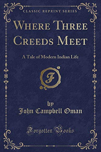 Stock image for Where Three Creeds Meet A Tale of Modern Indian Life Classic Reprint for sale by PBShop.store US