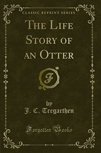 9781330994405: The Life Story of an Otter (Classic Reprint)