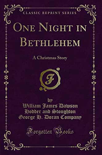 9781330997703: One Night in Bethlehem (Classic Reprint): A Christmas Story: A Christmas Story (Classic Reprint)