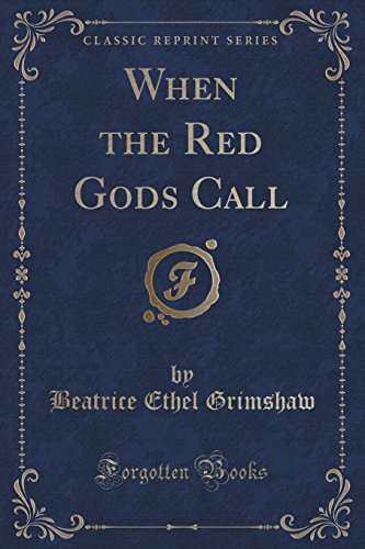 9781331000556: When the Red Gods Call (Classic Reprint)