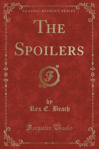 Stock image for The Spoilers Classic Reprint for sale by PBShop.store UK