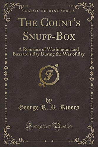 9781331003991: The Count's Snuff-Box: A Romance of Washington and Buzzard's Bay During the War of Bay (Classic Reprint)