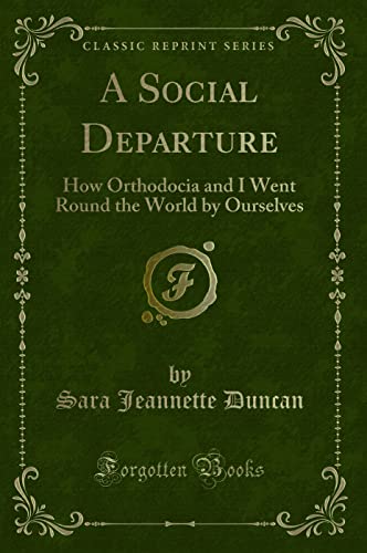 Beispielbild fr Social Departure, A: How Orthodocia and I Went Round the World by Ourselves (Classic Reprint Series) zum Verkauf von THE OLD LIBRARY SHOP