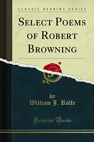 Stock image for Select Poems of Robert Browning Classic Reprint for sale by PBShop.store US