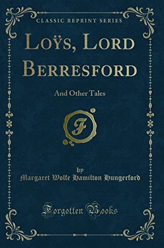 Stock image for Los, Lord Berresford And Other Tales Classic Reprint for sale by PBShop.store US