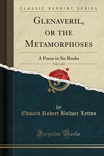 9781331007180: Glenaveril, or the Metamorphoses, Vol. 1 of 2: A Poem in Six Books (Classic Reprint)
