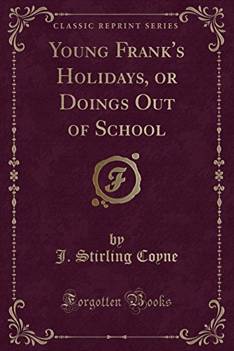 Stock image for Young Frank's Holidays, or Doings Out of School Classic Reprint for sale by PBShop.store US