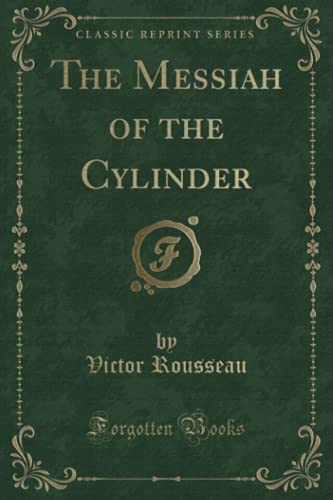 9781331011385: The Messiah of the Cylinder (Classic Reprint)