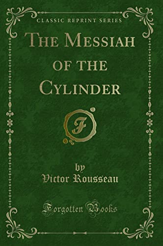 Stock image for The Messiah of the Cylinder Classic Reprint for sale by PBShop.store UK