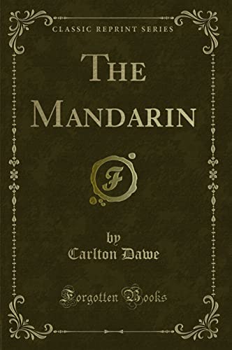 9781331014010: The Mandarin (Classic Reprint)