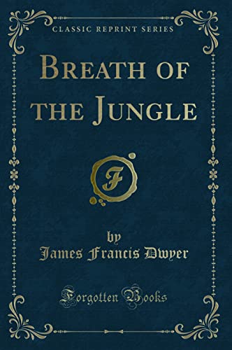 9781331014881: Breath of the Jungle (Classic Reprint)