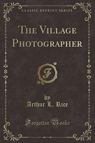 Stock image for The Village Photographer Classic Reprint for sale by PBShop.store US