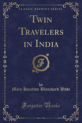 Imagen de archivo de Twin Travelers in India Classic Reprint a la venta por PBShop.store US