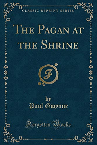 9781331020936: The Pagan at the Shrine (Classic Reprint)