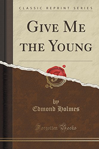Beispielbild fr Give Me the Young (Classic Reprint) zum Verkauf von Buchpark