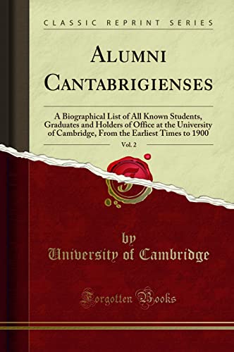 9781331027140: Alumni Cantabrigienses, Vol. 2 (Classic Reprint): A Biographical List of All Known Students, Graduates and Holders of Office at the University of ... the Earliest Times to 1900 (Classic Reprint)