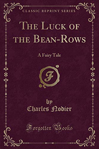 9781331027348: The Luck of the Bean-Rows: A Fairy Tale (Classic Reprint)