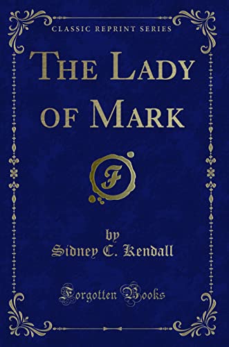 Stock image for The Lady of Mark Classic Reprint for sale by PBShop.store US