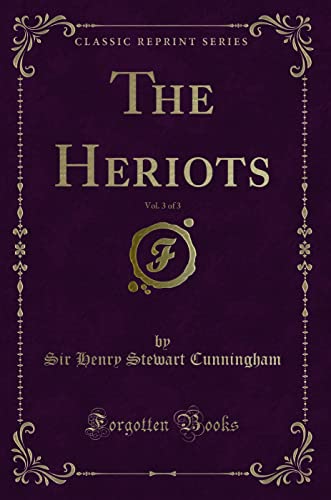 Beispielbild fr The Heriots, Vol 3 of 3 Classic Reprint zum Verkauf von PBShop.store US