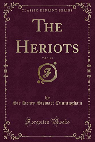 Stock image for The Heriots, Vol 3 of 3 Classic Reprint for sale by PBShop.store US