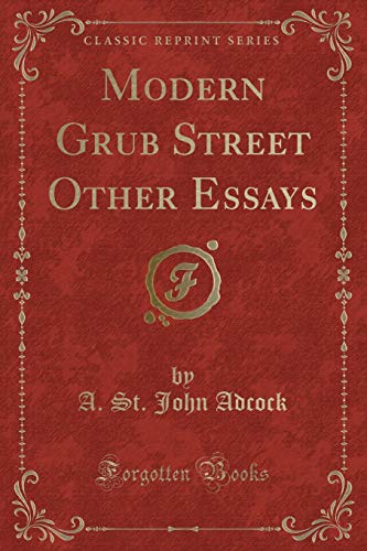 Stock image for Modern Grub Street Other Essays Classic Reprint for sale by PBShop.store US