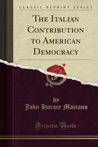 Beispielbild fr The Italian Contribution to American Democracy Classic Reprint zum Verkauf von PBShop.store US
