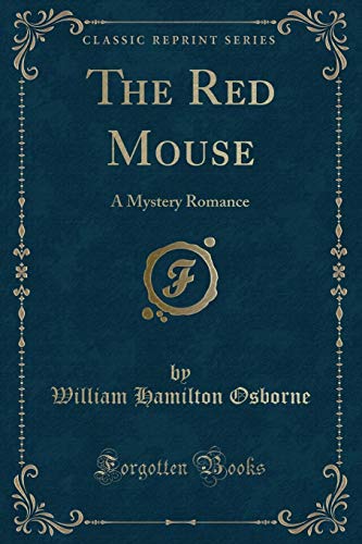 9781331032625: The Red Mouse: A Mystery Romance (Classic Reprint)