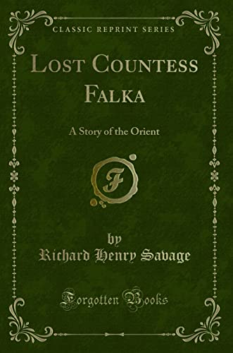 Stock image for Lost Countess Falka A Story of the Orient Classic Reprint for sale by PBShop.store US