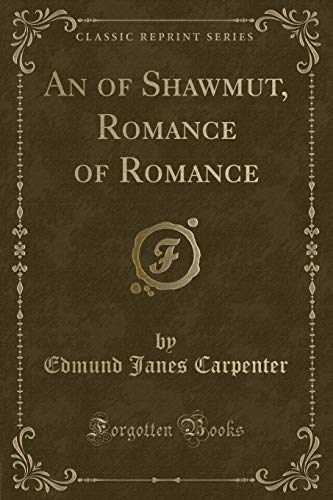 Imagen de archivo de An of Shawmut, Romance of Romance Classic Reprint a la venta por PBShop.store US