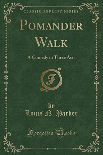 Stock image for Pomander Walk A Comedy in Three Acts Classic Reprint for sale by PBShop.store US