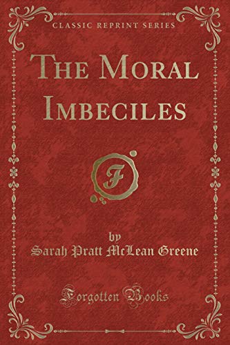 Beispielbild fr The Moral Imbeciles Classic Reprint zum Verkauf von PBShop.store US
