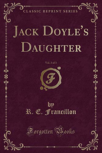 Beispielbild fr Francillon, R: Jack Doyle's Daughter, Vol. 3 of 3 (Classic R zum Verkauf von medimops