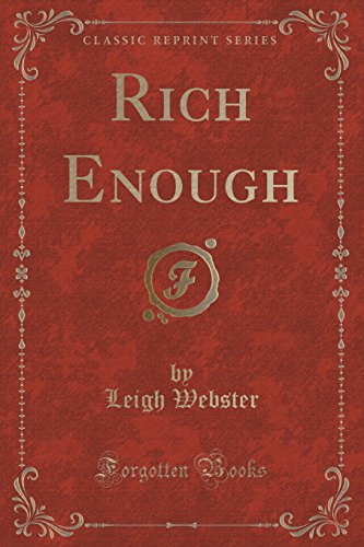 Stock image for Rich Enough Classic Reprint for sale by PBShop.store US