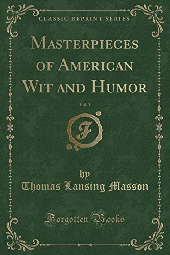 Stock image for Masterpieces of American Wit and Humor, Vol 1 Classic Reprint for sale by PBShop.store US