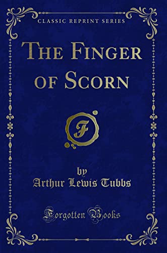 9781331054245: The Finger of Scorn (Classic Reprint)