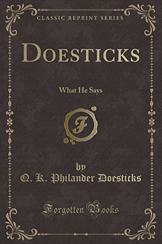 Beispielbild fr Doesticks What He Says Classic Reprint zum Verkauf von PBShop.store US