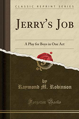 Stock image for Jerry's Job A Play for Boys in One Act Classic Reprint for sale by PBShop.store US