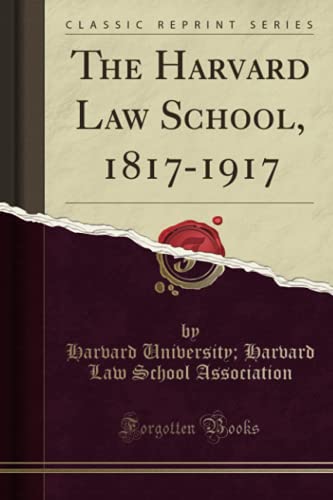 9781331060062: The Harvard Law School, 1817-1917 (Classic Reprint)