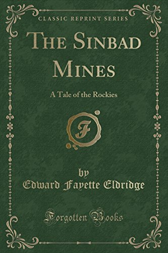 Stock image for The Sinbad Mines A Tale of the Rockies Classic Reprint for sale by PBShop.store US