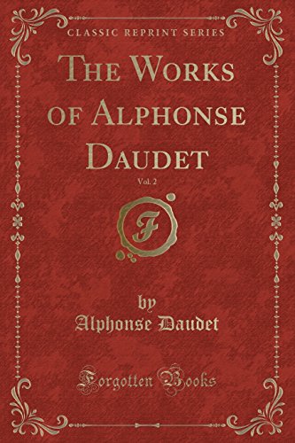 9781331063650: The Works of Alphonse Daudet, Vol. 2 (Classic Reprint)