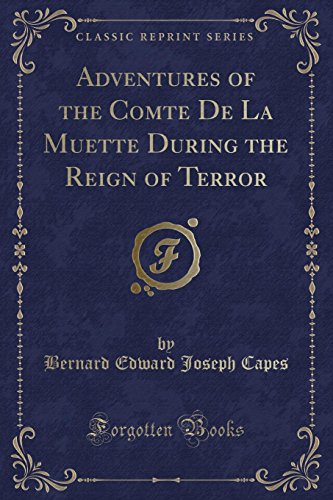 9781331063728: Adventures of the Comte de la Muette During the Reign of Terror (Classic Reprint)