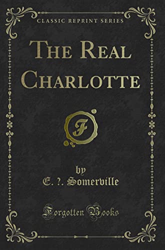 9781331066071: The Real Charlotte (Classic Reprint)