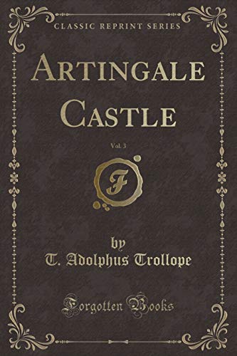 9781331071396: Artingale Castle, Vol. 3 (Classic Reprint)