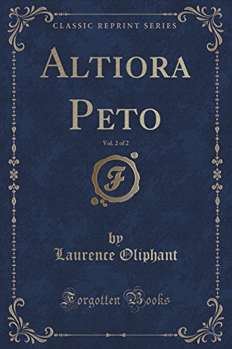 Imagen de archivo de Altiora Peto, Vol 2 of 2 Classic Reprint a la venta por PBShop.store US