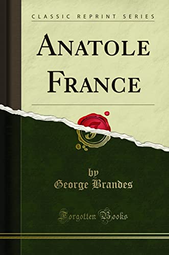 Imagen de archivo de Anatole France Classic Reprint a la venta por PBShop.store US