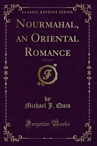 9781331080978: Nourmahal, an Oriental Romance, Vol. 3 of 3 (Classic Reprint)