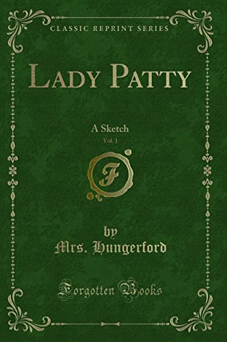 Stock image for Lady Patty, Vol 1 A Sketch Classic Reprint for sale by PBShop.store US