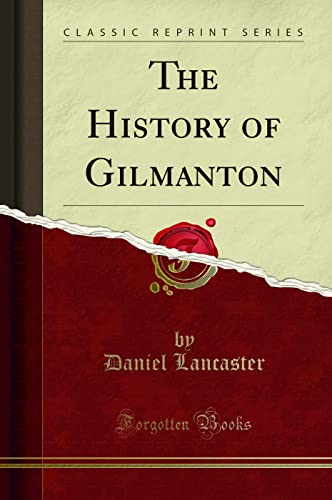Beispielbild fr The History of Gilmanton (Classic Reprint) zum Verkauf von Buchpark